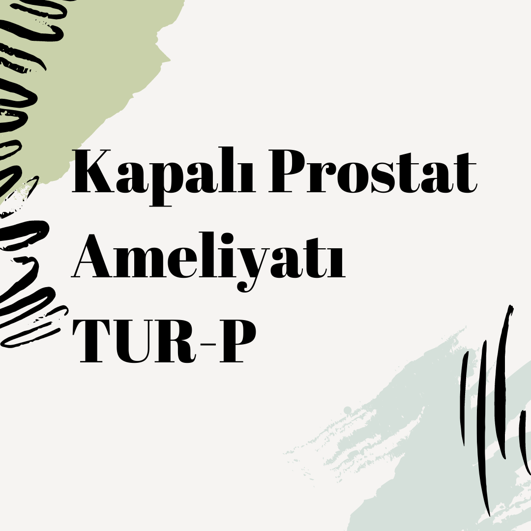 Kapalı Prostat Ameliyatı-TUR-P